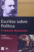 Ler Escritos sobre política - Vol. I: Volume I: As ideologias e o aristocratismo, do autor Friedrich Nietzsche