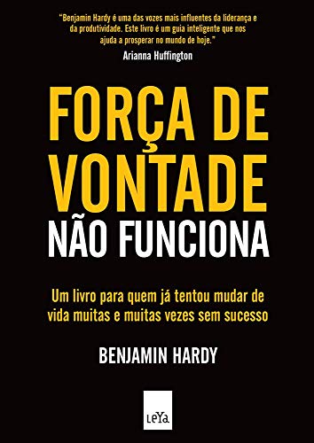 Ler Força de vontade não funciona, do autor Benjamin Hardy