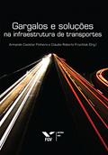 Ler Gargalos e soluções na infraestrutura de transportes, do autor Armando Castelar Pinheiro; Cláudio Roberto Frischtak