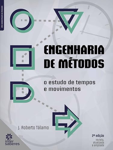 Ler Engenharia de métodos:: o estudo de tempos e movimentos, do autor José Roberto Tálamo Ler Engenharia de métodos:: o estudo de tempos e movimentos, do autor José Roberto Tálamo