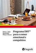 Ler Programa DBT® para o comer emocional e compulsivo, do autor Debra L. Safer; Sarah Adler; Philip C. Masson Ler Programa DBT® para o comer emocional e compulsivo, do autor Debra L. Safer; Sarah Adler; Philip C. Masson