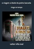 Ler A Viagem a Idade da Pedra Lascada, do autor Valter Villa Real Ler A Viagem a Idade da Pedra Lascada, do autor Valter Villa Real