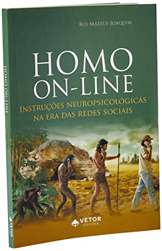 Ler HOMO ON-LINE: INSTRUÇÕES NEUROPSICOLÓGICAS NA ERA DAS REDES, do autor RUI MATEUS JOAQUIM