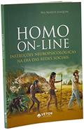 Ler HOMO ON-LINE: INSTRUÇÕES NEUROPSICOLÓGICAS NA ERA DAS REDES, do autor RUI MATEUS JOAQUIM