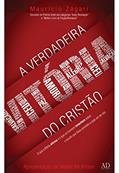Ler A Verdadeira Vitória do Cristão. O que a Bíblia Afirma e o que os Homens Inventam Sobre o Triunfo que Deus Promete a Cada Um de Nós, do autor Mauricio Zágari Ler A Verdadeira Vitória do Cristão. O que a Bíblia Afirma e o que os Homens Inventam Sobre o Triunfo que Deus Promete a Cada Um de Nós, do autor Mauricio Zágari