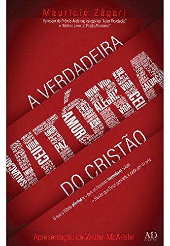 A Verdadeira Vitória do Cristão. O que a Bíblia Afirma e o que os Homens Inventam Sobre o Triunfo que Deus Promete a Cada Um de Nós, do autor Mauricio Zágari