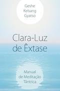 Ler Clara-Luz de Êxtase, do autor Geshe Kelsang Gyatso Ler Clara-Luz de Êxtase, do autor Geshe Kelsang Gyatso