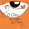 Ler O Cílio Do Olho Da Clara, do autor Felipe Simas