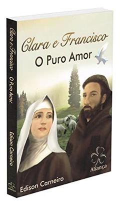 Clara e Francisco - o Puro Amor, do autor Edison Carneiro