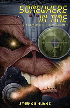 Somewhere in Time. Um Clássico do Iron Maiden, do autor Stjepan Juras
