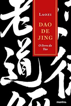 Dao de Jing: O livro do Tao (Tao te Ching), do autor Laozi (Lao-Tsé)
