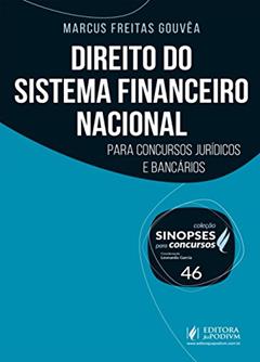 Direito do Sistema Financeiro Nacional: Para Concursos Jurídicos e Bancários (Volume 46), do autor Marcus Freitas Gouvêa
