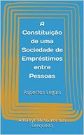 Ler A Constituição de uma Sociedade de Empréstimos entre Pessoas : Aspectos Legais, do autor Amalryr Mascarenhas Cerqueira Ler A Constituição de uma Sociedade de Empréstimos entre Pessoas : Aspectos Legais, do autor Amalryr Mascarenhas Cerqueira