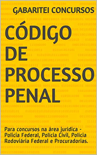Ler Código de Processo Penal: Para concursos na área jurídica - Policia Federal, Polícia Civil, Polícia Rodoviária Federal e Procuradorias. (Códigos), do autor Gabaritei Concursos