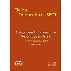 Avanços Em Alongamento E ReConstrução Ossea, do autor Wagner Nogueira da Silva