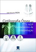 Ler Cintilografia Óssea com 99M Tc MDP: Fundamentos da Interpretação, do autor João Eduardo Irion Ler Cintilografia Óssea com 99M Tc MDP: Fundamentos da Interpretação, do autor João Eduardo Irion