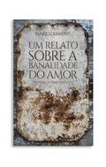 Ler Um relato sobre a banalidade do amor, do autor Mario Diament