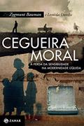 Ler Cegueira moral, do autor Zygmunt Bauman