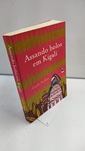 Ler Assando Bolos em Kigali, do autor Gaile Parkin