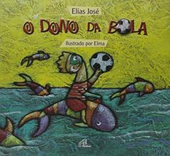 O dono da bola, do autor Elias José