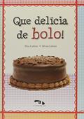 Ler Que Delicia de Bolo!, do autor Elza Calixto