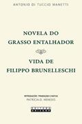 Ler Novela do grasso entalhador: Vida de Filippo Brunelleschi, do autor Antonio di Tuccio Manetti