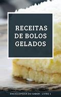 Ler Receitas de Bolos Gelados: Enciclopédia do Sabor - Livro 1, do autor Enciclopédia do Sabor