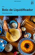 Ler Bolos de Liquidificador: Tá na Mesa, do autor Atelier Gourmand; Otávia Sommavilla