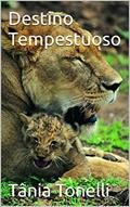 Ler Destino Tempestuoso, do autor Tânia Tonelli Ler Destino Tempestuoso, do autor Tânia Tonelli