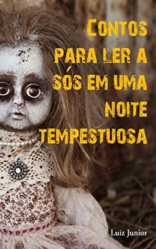 Ler Contos para ler a sós em uma noite tempestuosa, do autor Luiz Junior