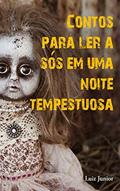Ler Contos para ler a sós em uma noite tempestuosa, do autor Luiz Junior Ler Contos para ler a sós em uma noite tempestuosa, do autor Luiz Junior