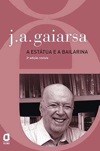 Ler A estátua e a bailarina, do autor José Ângelo Gaiarsa