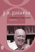 Ler A estátua e a bailarina, do autor José Ângelo Gaiarsa