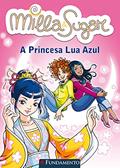 Ler Milla e Sugar. A Princesa Lua Azul, do autor Prunella Bat Ler Milla e Sugar. A Princesa Lua Azul, do autor Prunella Bat