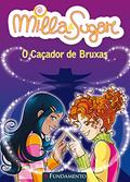 Ler Milla e Sugar. O Caçador de Bruxas, do autor Prunella Bat