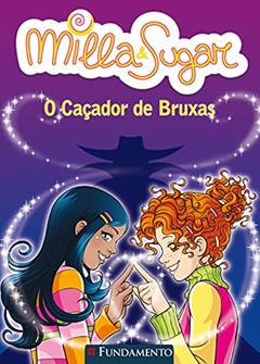 Milla e Sugar. O Caçador de Bruxas, do autor Prunella Bat