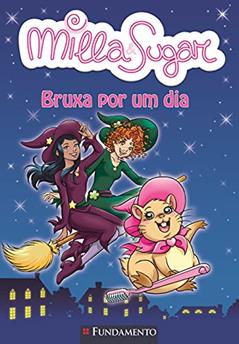 Milla e Sugar. Bruxa por Um Dia, do autor Prunella Bat