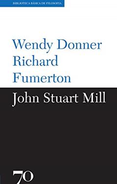 John Stuart Mill, do autor Wendy Donner; Richard Fumerton