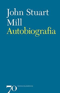 Autobiografia, do autor John Stuart Mill