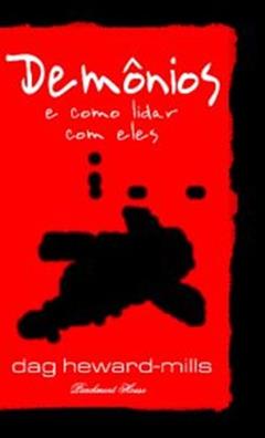 Demônios E Como Lidar Com Eles, do autor Dag Heward-Mills
