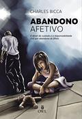 Ler Abandono Afetivo, do autor Charles Bicca Ler Abandono Afetivo, do autor Charles Bicca