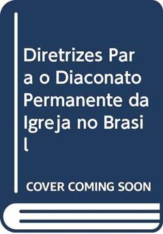 Diretrizes Para o Diaconato Permanente da Igreja no Brasil - Doc. 96, do autor Vários Autores