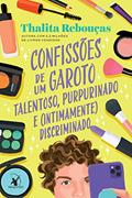 Ler Confissões de um garoto talentoso, purpurinado e (intimamente) discriminado (Confissões - Livro 4), do autor Thalita Rebouças