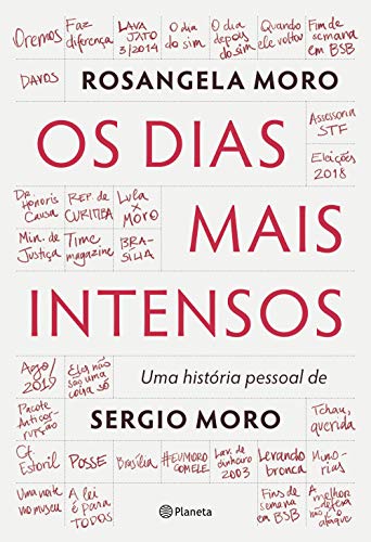 Ler Os dias mais intensos: Uma história pessoal de Sergio Moro, do autor Rosangela Moro Ler Os dias mais intensos: Uma história pessoal de Sergio Moro, do autor Rosangela Moro