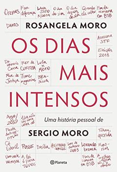 Os dias mais intensos: Uma história pessoal de Sergio Moro, do autor Rosangela Moro