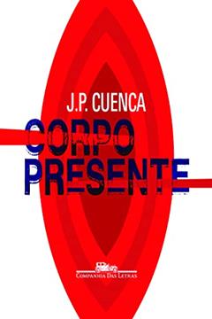 Corpo presente, do autor João Paulo Cuenca