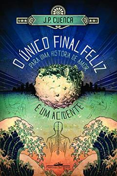 O único final feliz para uma história de amor é um acidente, do autor João Paulo Cuenca