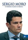 Ler Sérgio Moro: o Homem, o Juiz e o Brasil, do autor Luiz Scarpino Ler Sérgio Moro: o Homem, o Juiz e o Brasil, do autor Luiz Scarpino