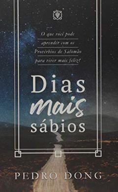 Dias Mais Sábios, do autor Pedro Dong