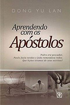 Aprendendo com os Apóstolos, do autor Dong Yu Lan